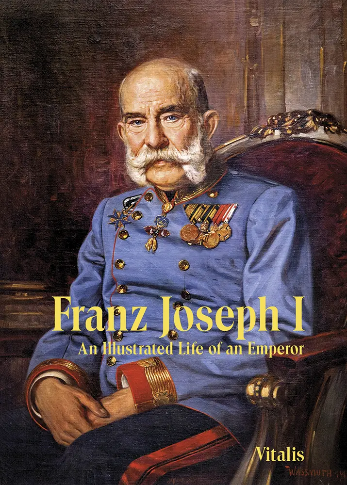 Cover: 9783899197723 | Franz Joseph I | An Illustrated Life of an Emperor | Juliana Weitlaner
