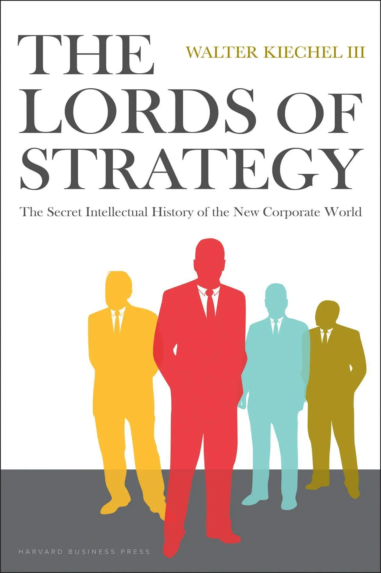 Cover: 9781591397823 | The Lords of Strategy | Walter Kiechel | Buch | Gebunden | Englisch