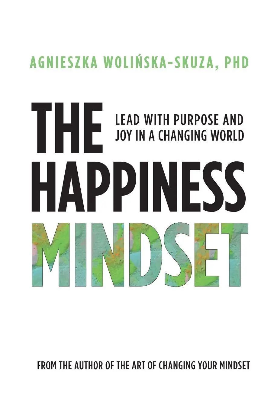 Cover: 9781739757823 | The Happiness Mindset | Lead with Purpose and Joy in a Changing World