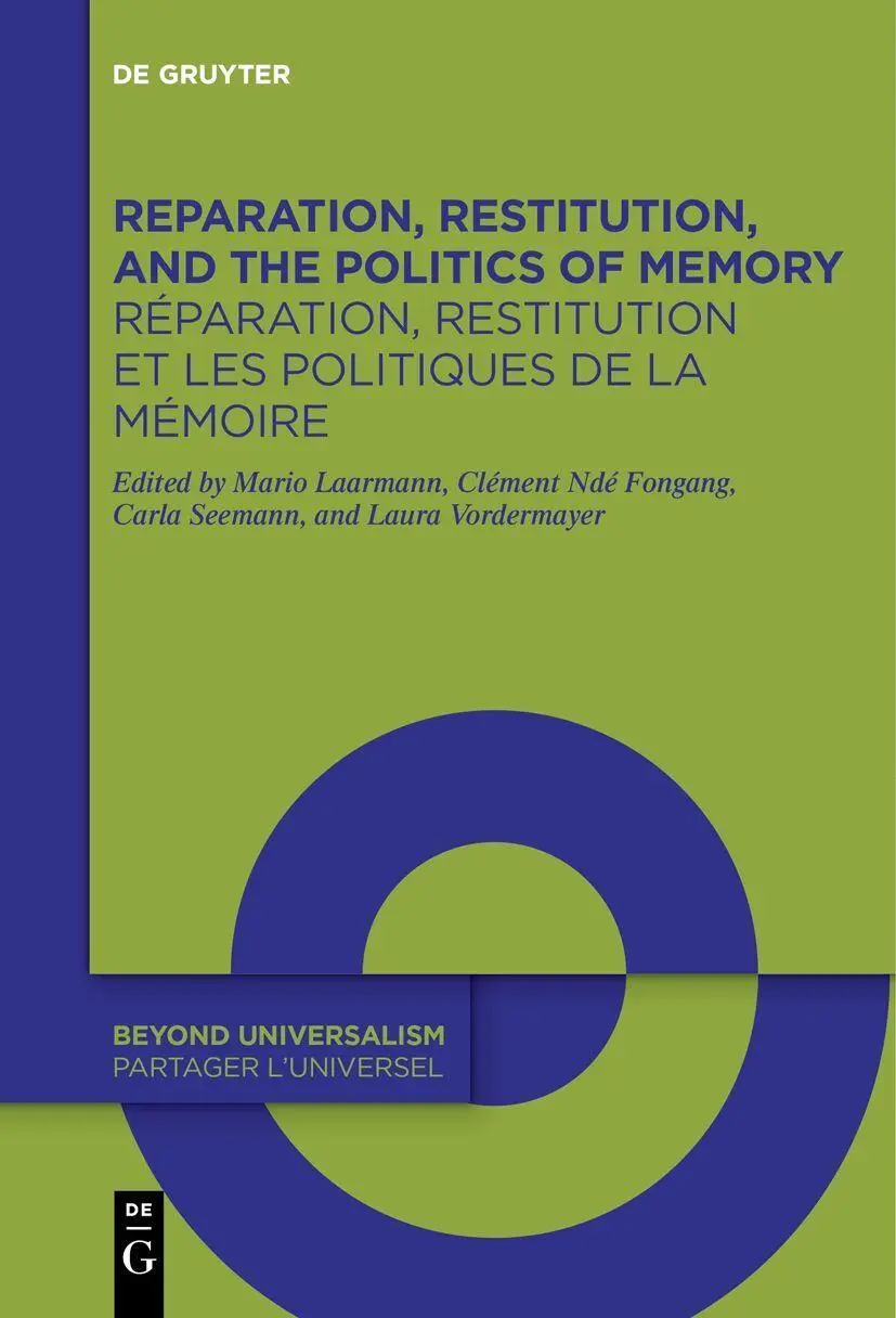 Cover: 9783111627823 | Reparation, Restitution, and the Politics of Memory / Réparation,...