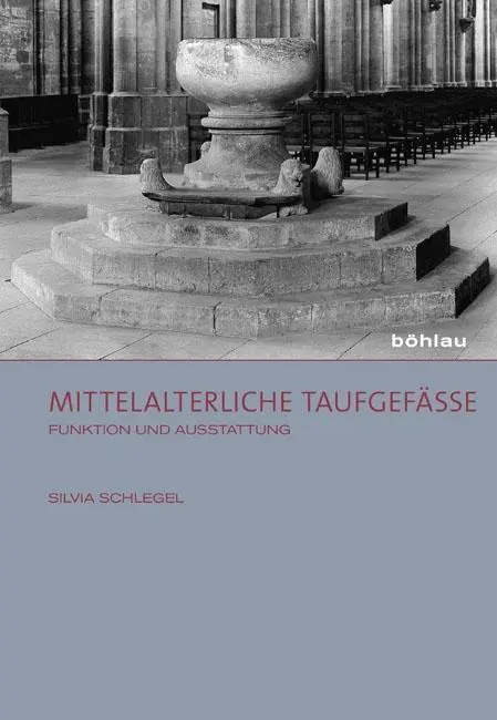 Cover: 9783412207823 | Mittelalterliche Taufgefäße | Silvia Schlegel | Buch | 686 S. | 2013