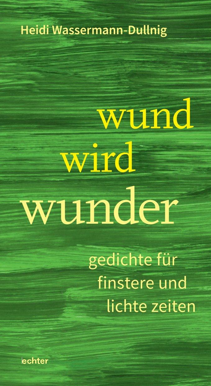 Cover: 9783429067823 | wund wird wunder | gedichte für finstere und lichte zeiten | Buch