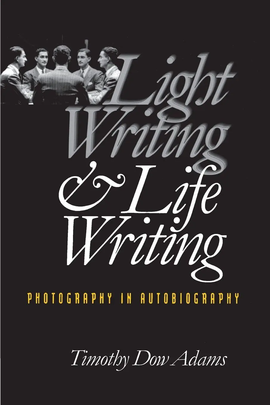 Cover: 9780807847923 | Light Writing and Life Writing | Photography in Autobiography | Adams