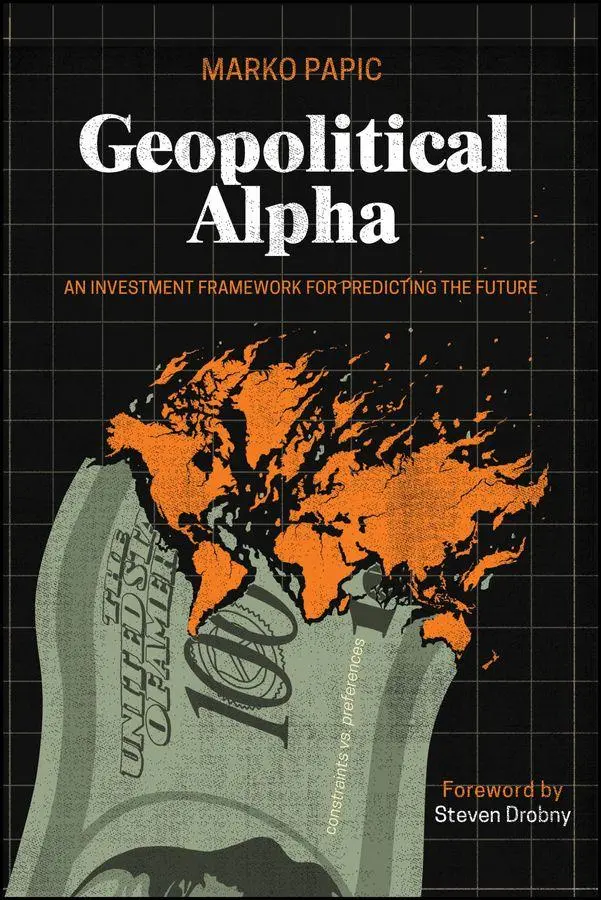 Cover: 9781394377923 | Geopolitical Alpha | An Investment Framework for Predicting the Future