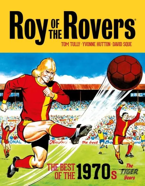 Cover: 9781781087923 | Roy of the Rovers: The Best of the 1970s - The Tiger Years | Tom Tully