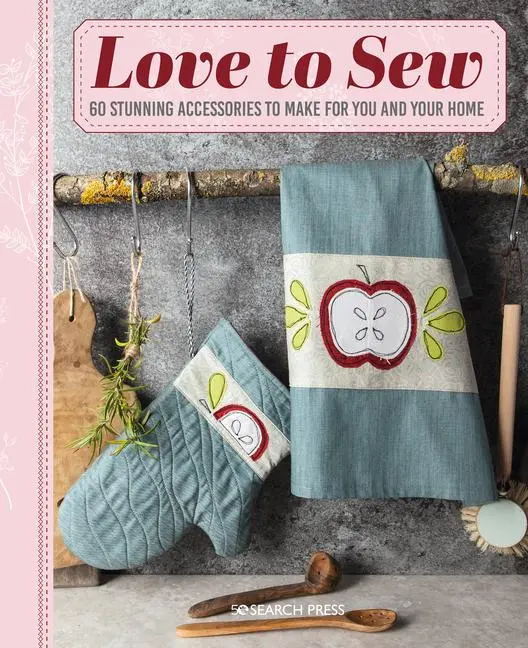 Cover: 9781782217923 | Love to Sew | 60 Stunning Accessories to Make for You and Your Home