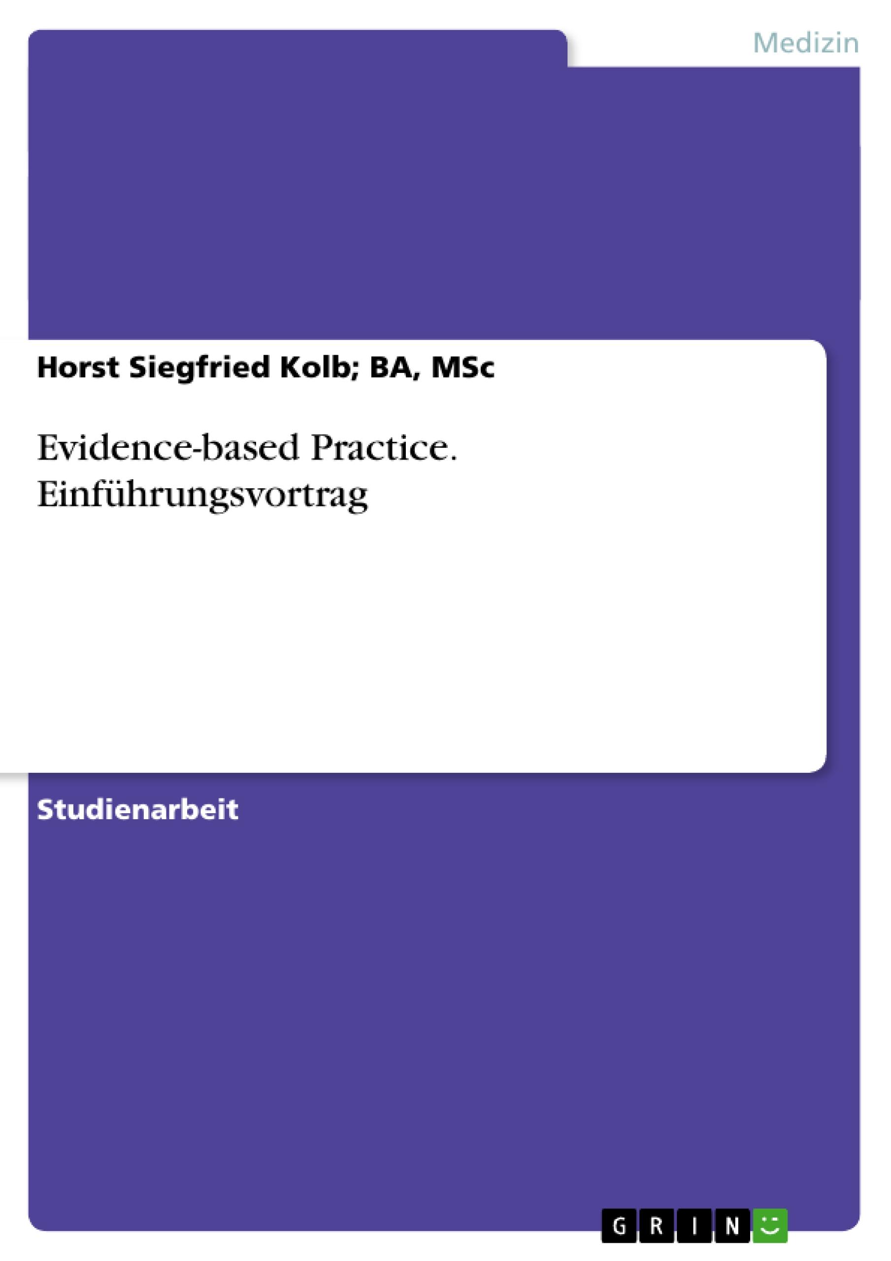 Evidence-based Practice. Einführungsvortrag | Kolb (u. a.) | Taschenbuch | Paperback | Deutsch | 2014 | GRIN Verlag | EAN 9783656837923 - Kolb