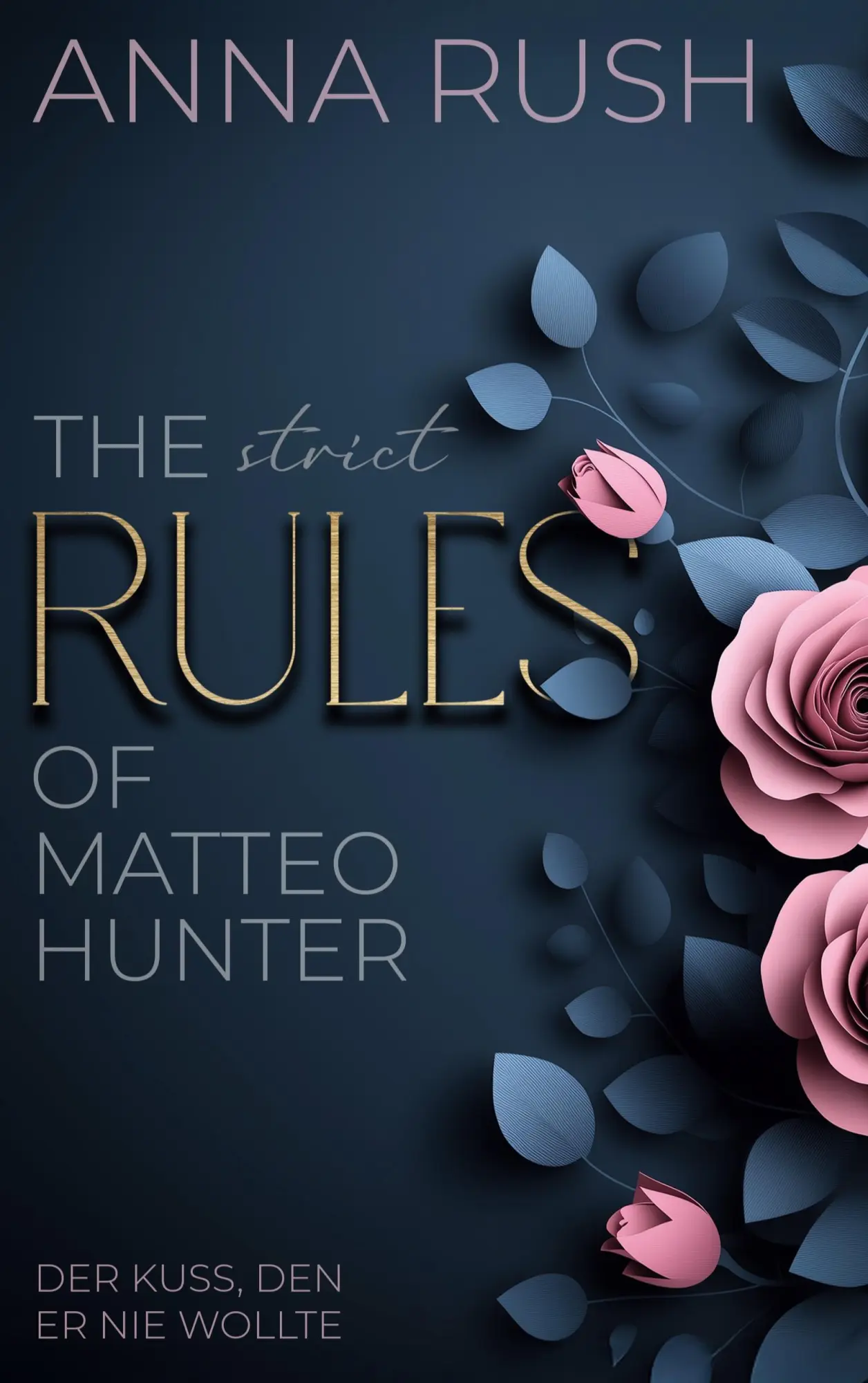 Cover: 9783769317923 | The strict Rules of Matteo Hunter | Der Kuss, den er nie wollte | Rush