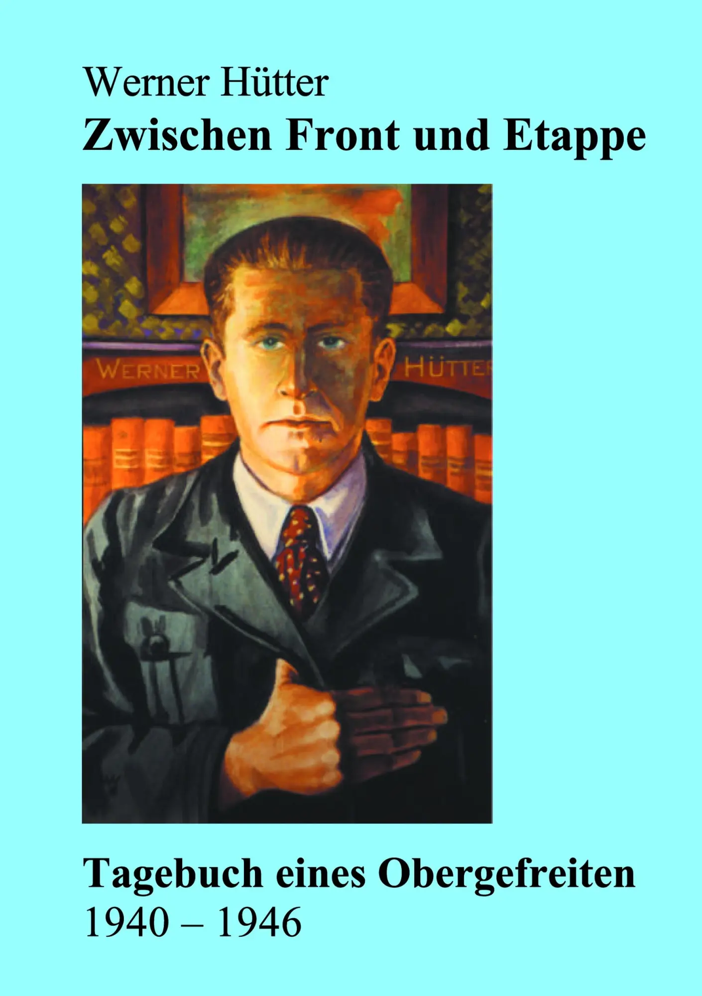 Cover: 9783831137923 | Zwischen Front und Etappe | Tagebuch eines Obergefreiten 1940-1946