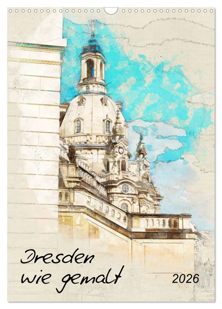Cover: 9783516378023 | Dresden wie gemalt (Wandkalender 2026 DIN A3 hoch), CALVENDO...