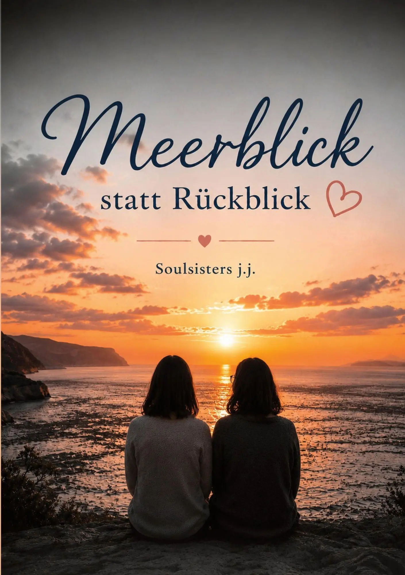 Cover: 9783695648023 | Meerblick statt Rückblick | Soulsisters jj (u. a.) | Taschenbuch