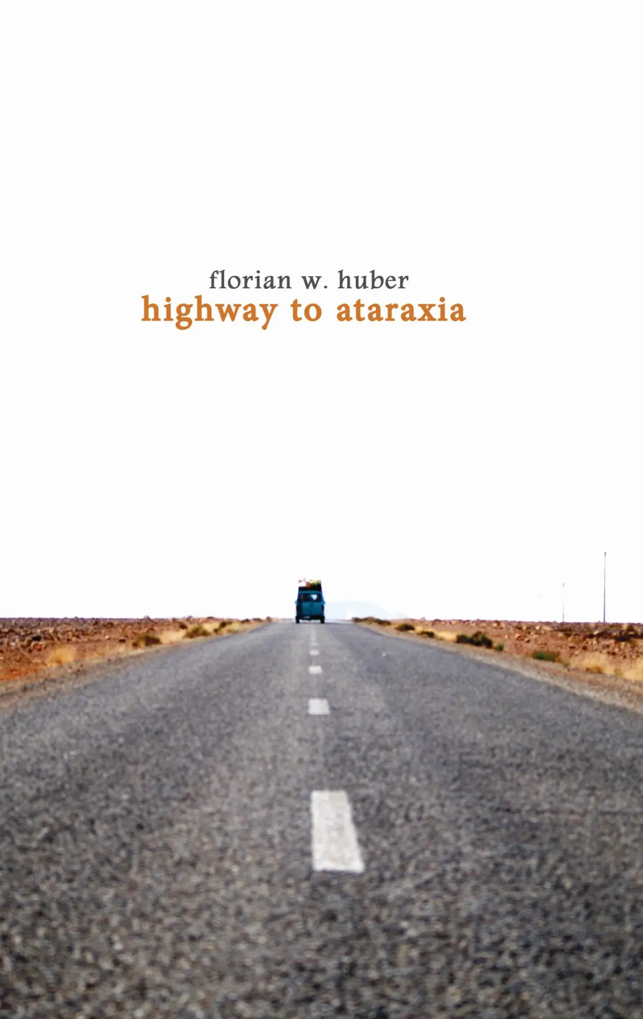 Cover: 9783735788023 | Highway to Ataraxia | Weil das Leben nie ruhig genug ist | Huber