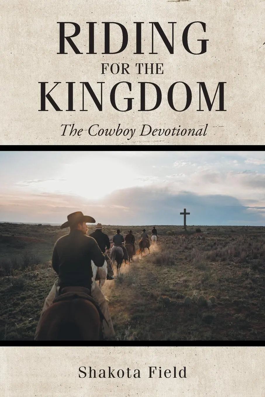 Cover: 9781685178123 | Riding for the Kingdom | The Cowboy Devotional | Shakota Field | Buch
