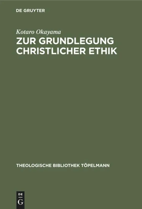 Cover: 9783110058123 | Zur Grundlegung christlicher Ethik | Kotaro Okayama | Buch | IX | 1977