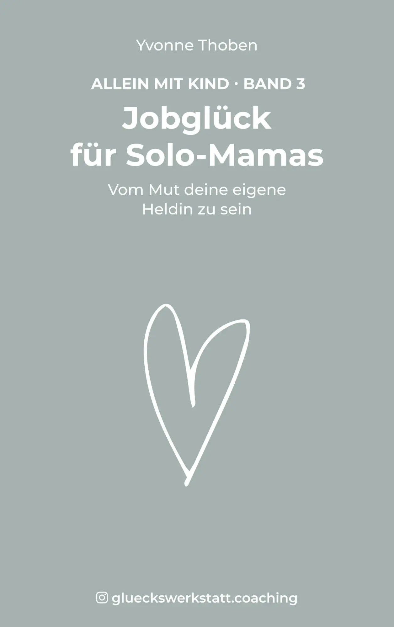 Cover: 9783758308123 | Jobglück für Solo-Mamas | Vom Mut deine eigene Heldin zu sein | Thoben