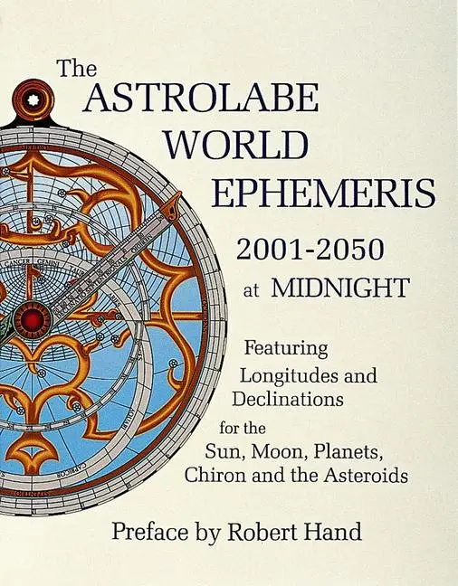 Cover: 9780924608223 | The Astrolabe World Ephemeris | 2001-2050 at Midnight | Robert Hand