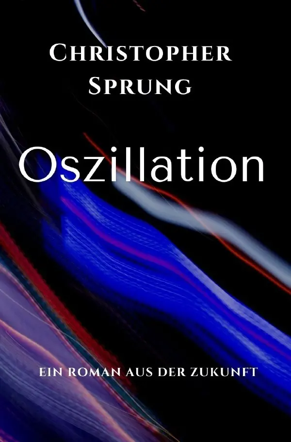 Cover: 9783754958223 | Oszillation | Christopher Sprung | Taschenbuch | 628 S. | Deutsch