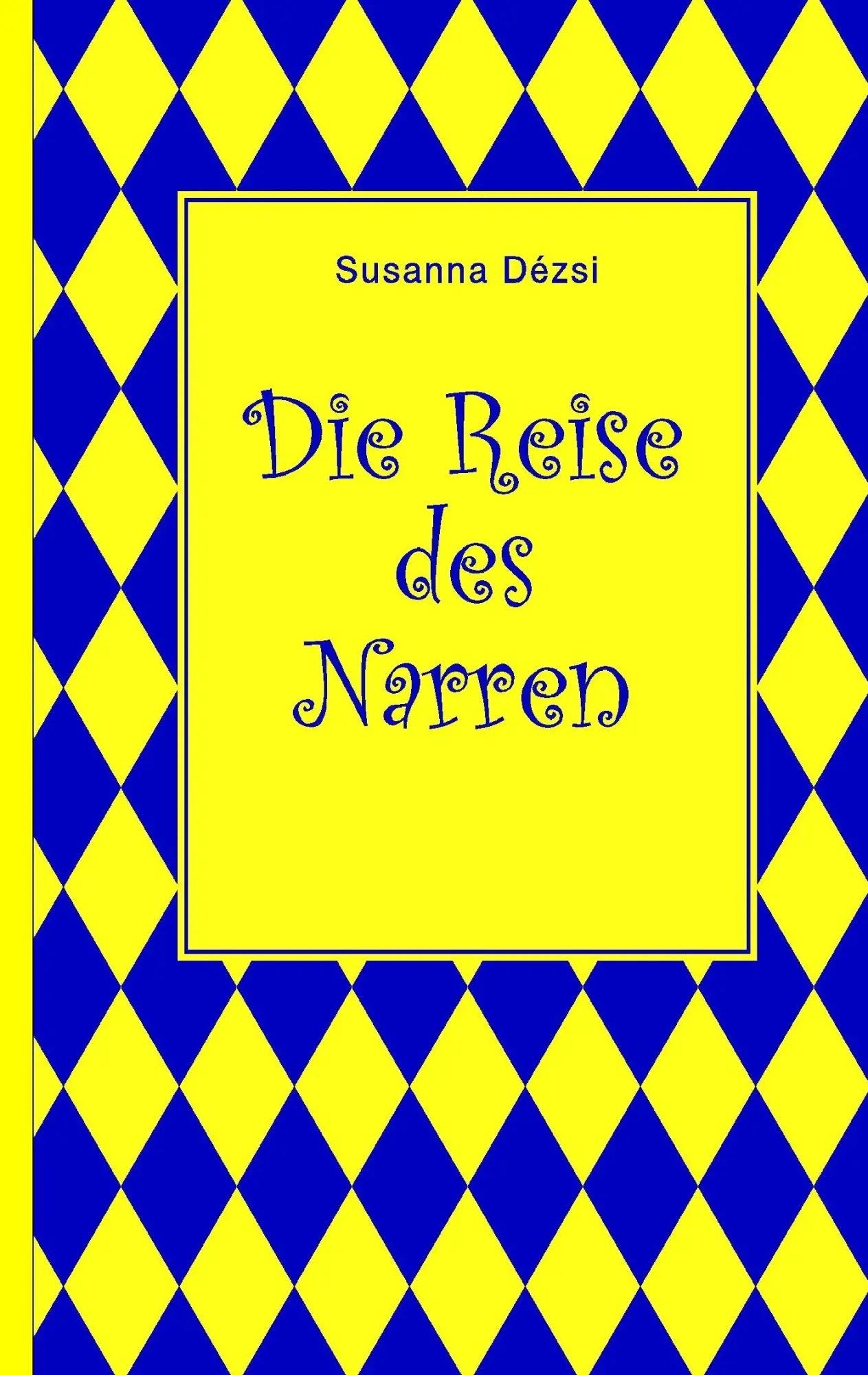 Cover: 9783842378223 | Die Reise des Narren | Susanna Dézsi | Taschenbuch | 36 S. | Deutsch