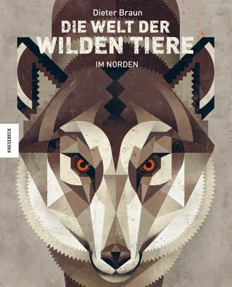 Cover: 9783868738223 | Die Welt der wilden Tiere | Im Norden | Dieter Braun | Buch | 144 S.