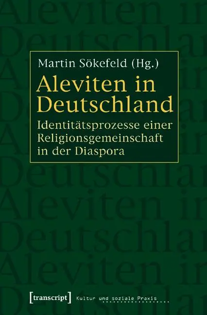 Cover: 9783899428223 | Aleviten in Deutschland | Martin Sökefeld | Taschenbuch | 250 S.