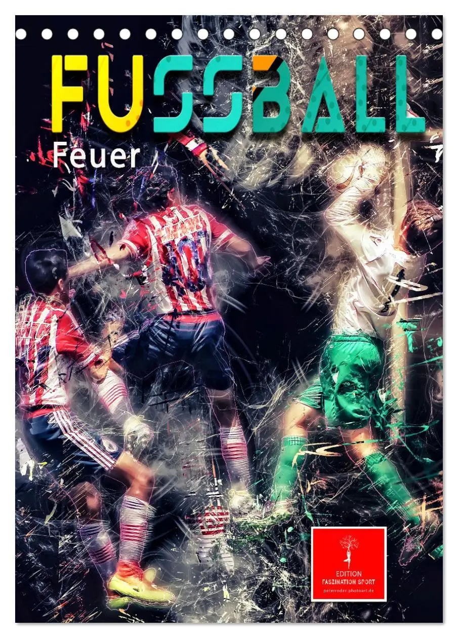 Cover: 9783516348323 | Fußball - Feuer (Tischkalender 2026 DIN A5 hoch), CALVENDO...