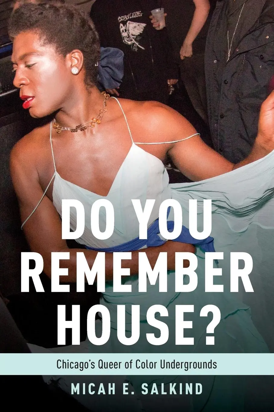Cover: 9780190698423 | Do You Remember House? | Chicago's Queer of Color Undergrounds | Buch