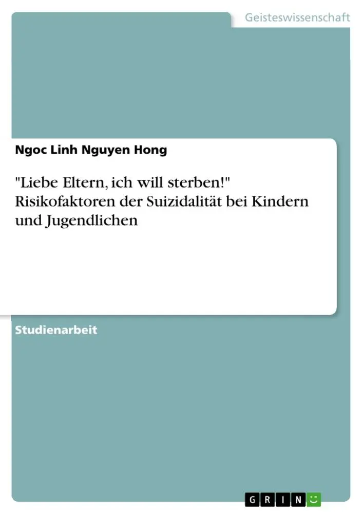 Cover: 9783668668423 | "Liebe Eltern, ich will sterben!" Risikofaktoren der Suizidalität...