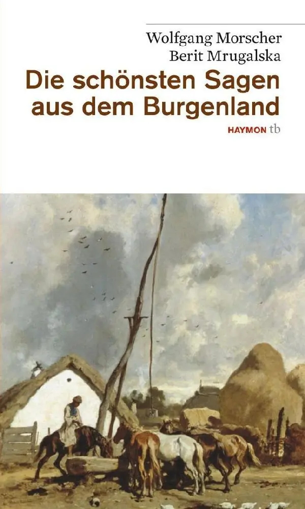 Cover: 9783852188423 | Die schönsten Sagen aus dem Burgenland | Wolfgang Morscher (u. a.)