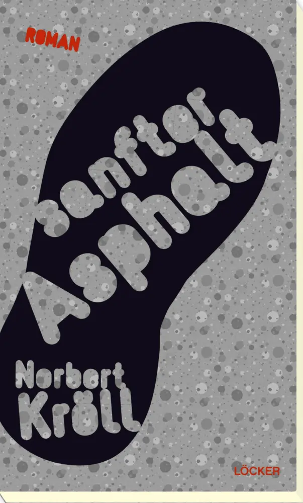 Cover: 9783854098423 | Sanfter Asphalt | Roman | Norbert Kröll | Taschenbuch | 238 S. | 2017
