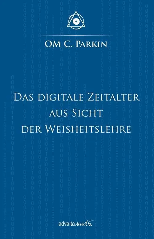 Cover: 9783936718423 | Das Digitale Zeitalter aus Sicht der Weisheitslehre | OM C Parkin