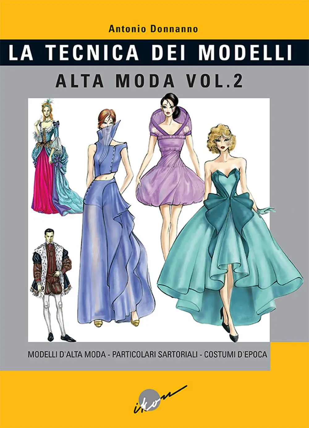 Cover: 9788889628423 | Modelli alta moda, particolari sartoriali, costumi d'epoca | Donnanno