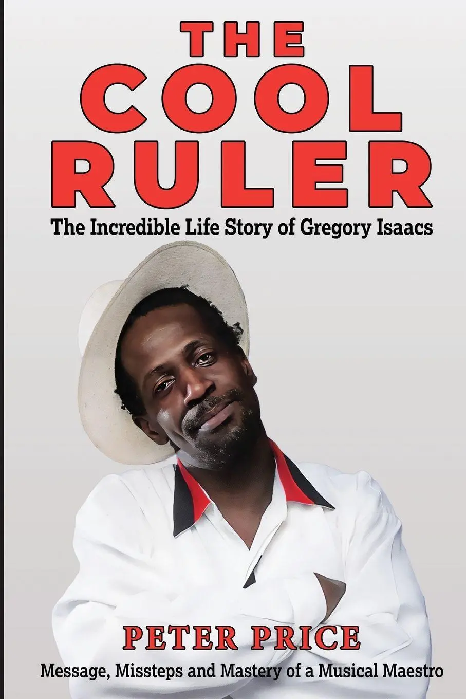 Cover: 9798295758423 | The Cool Ruler-The Incredible Life Story of Gregory Isaacs(Message,...
