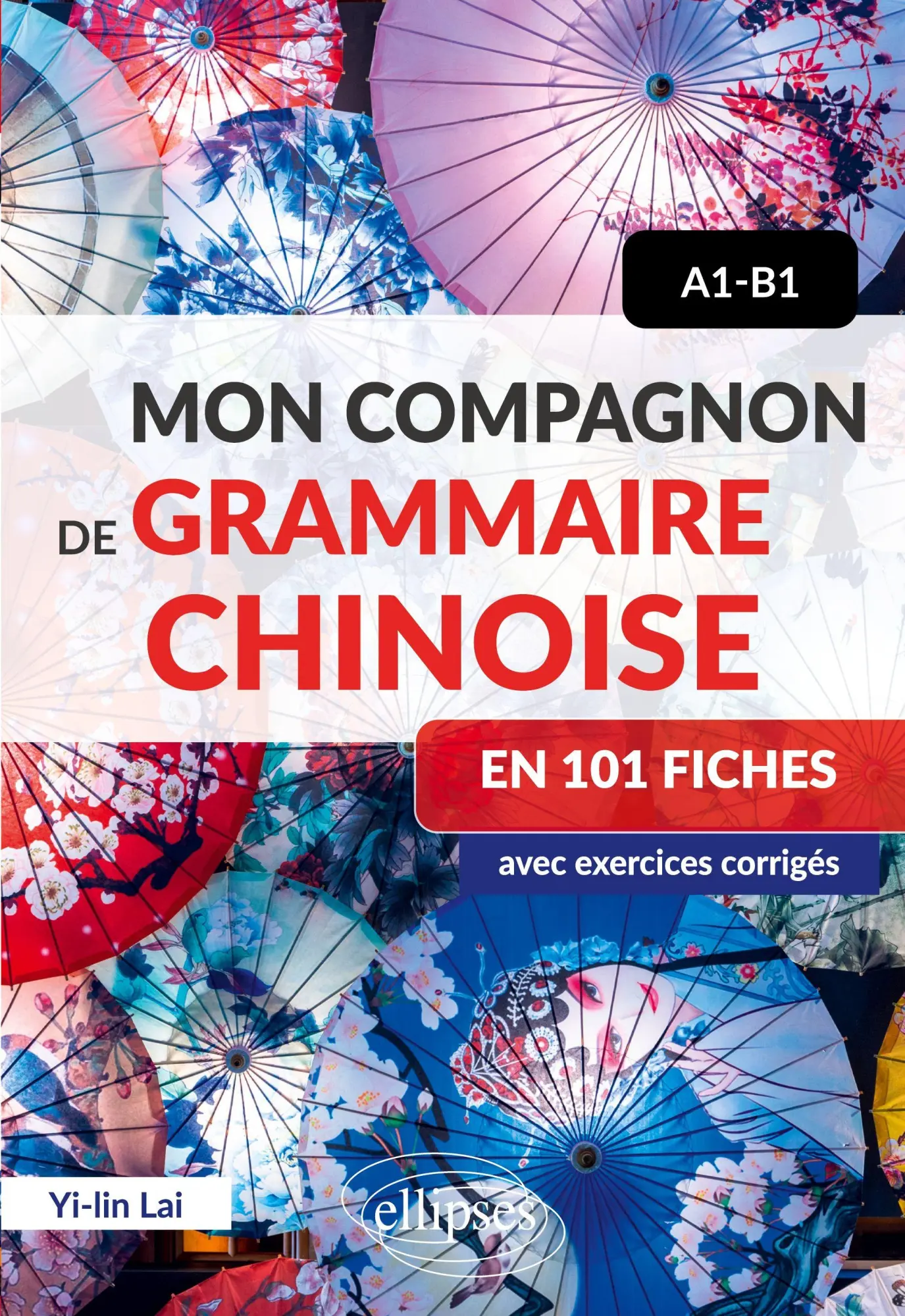 Cover: 9782340108523 | Mon compagnon de grammaire chinoise en 101 fiches - A1-B1 | Yi-lin Lai