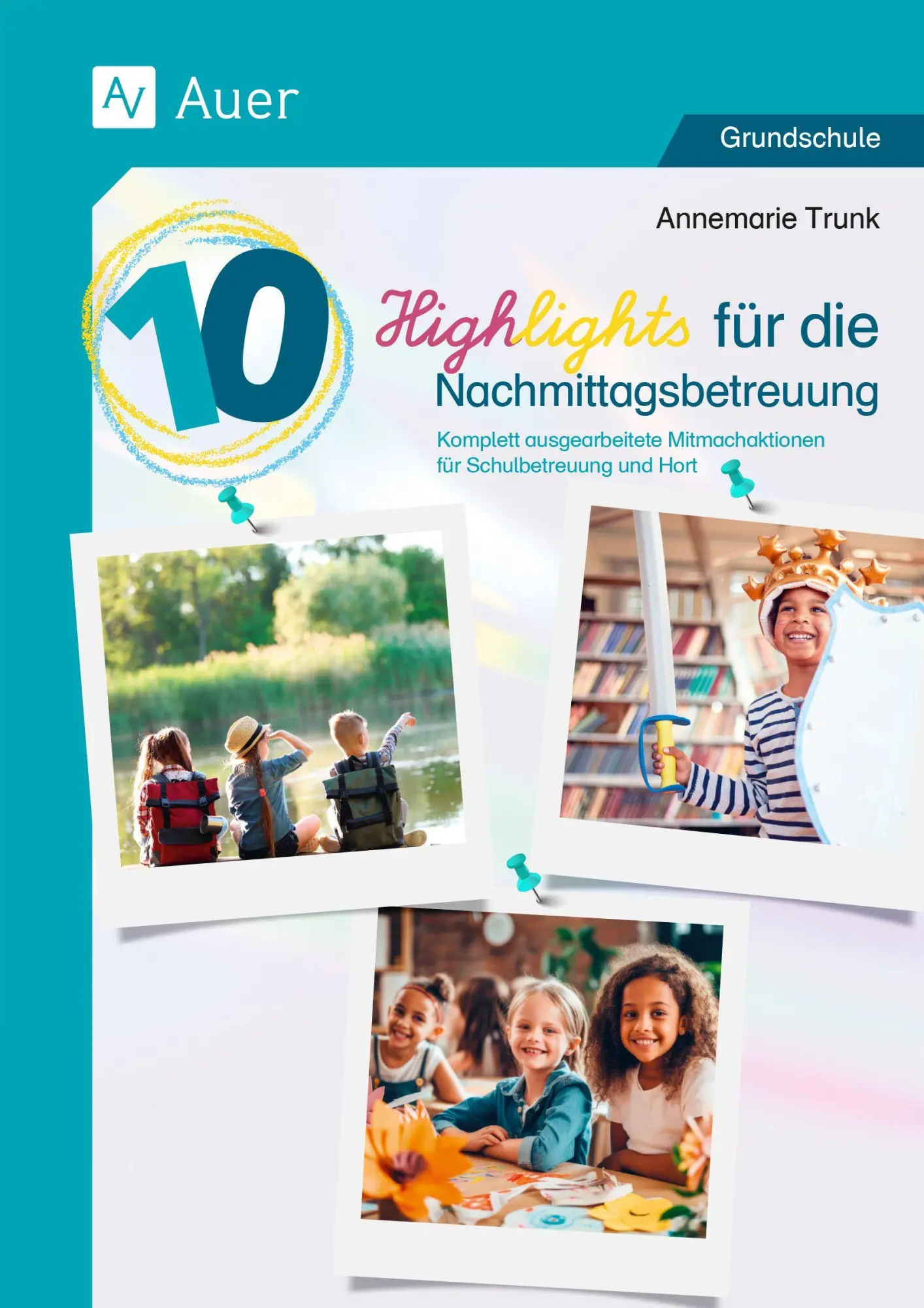 Cover: 9783403088523 | 10 Highlights für die Nachmittagsbetreuung | Annemarie Trunk | 72 S.