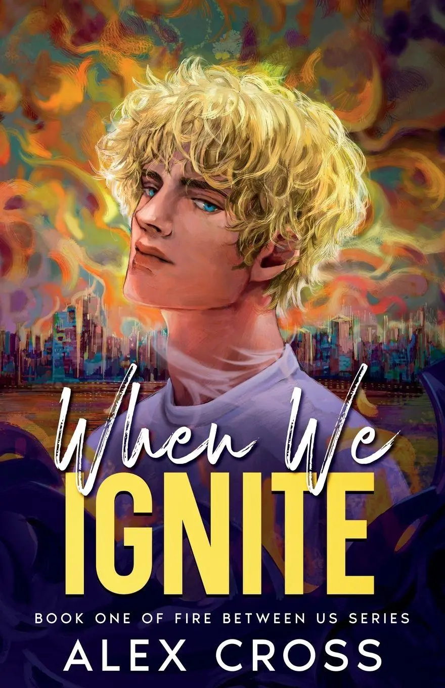 Cover: 9786280178523 | When We Ignite | Book One | Alex Cross | Taschenbuch | Fire Between Us