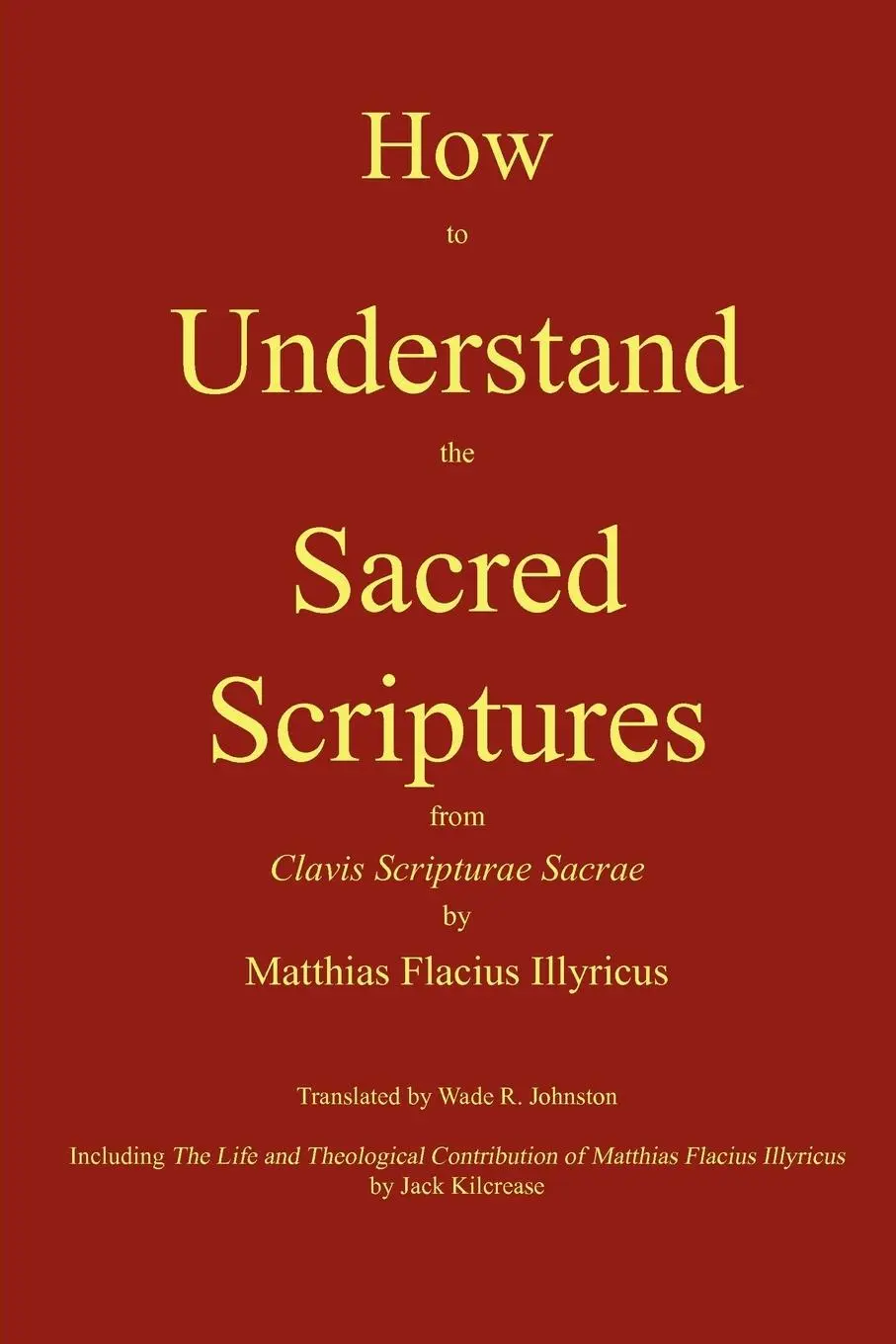 Cover: 9780982158623 | How to Understand the Sacred Scriptures | Matthias Flacius | Buch