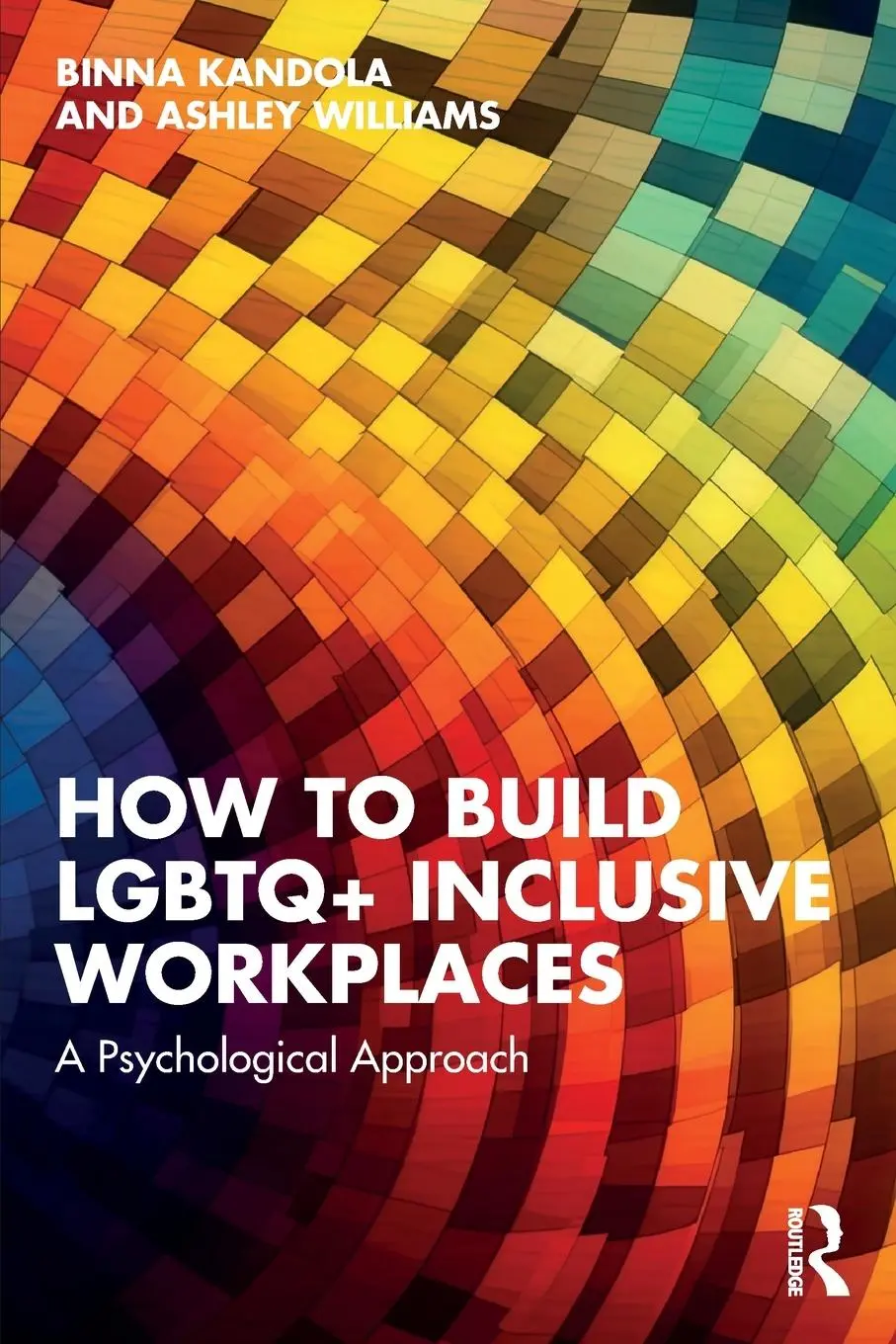 Cover: 9781032788623 | How to Build LGBTQ+ Inclusive Workplaces | A Psychological Approach