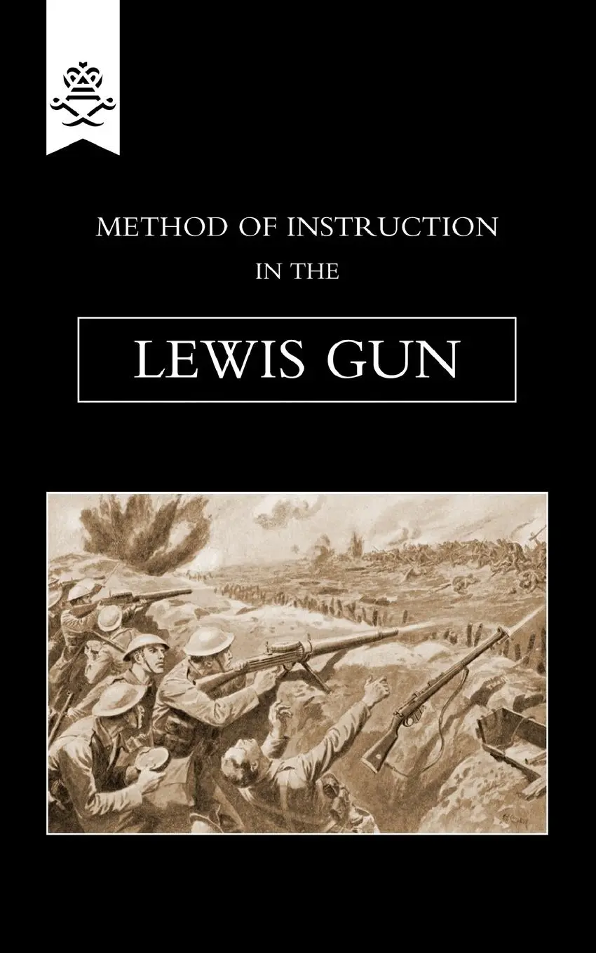 Cover: 9781847348623 | Method of Instruction In The Lewis Gun 1917 | The General Staff | Buch