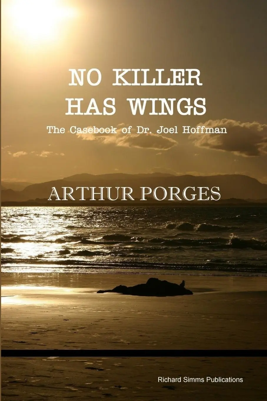 Cover: 9780993038723 | No Killer Has Wings | The Casebook of Dr. Joel Hoffman | Arthur Porges
