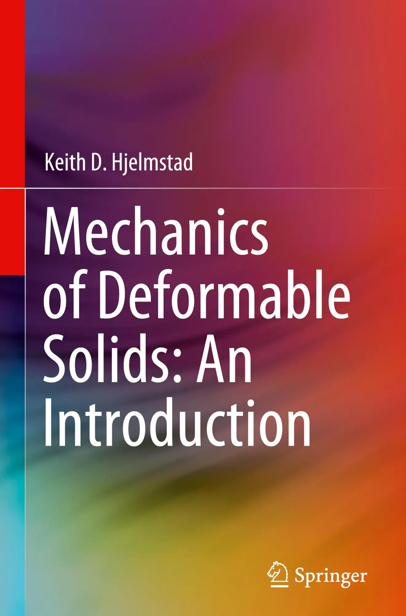 Cover: 9783031898723 | Mechanics of Deformable Solids: An Introduction | Keith D. Hjelmstad