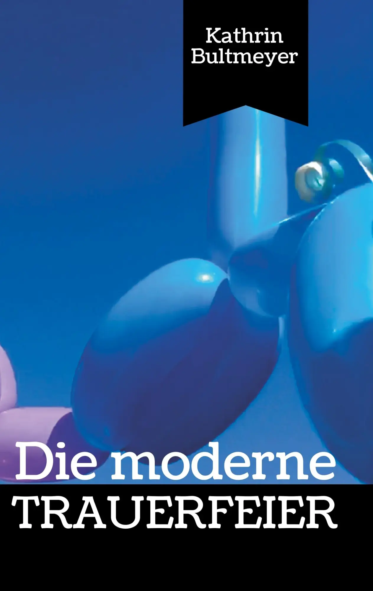 Cover: 9783752858723 | Die moderne Trauerfeier | Kathrin Bultmeyer | Taschenbuch | 52 S.