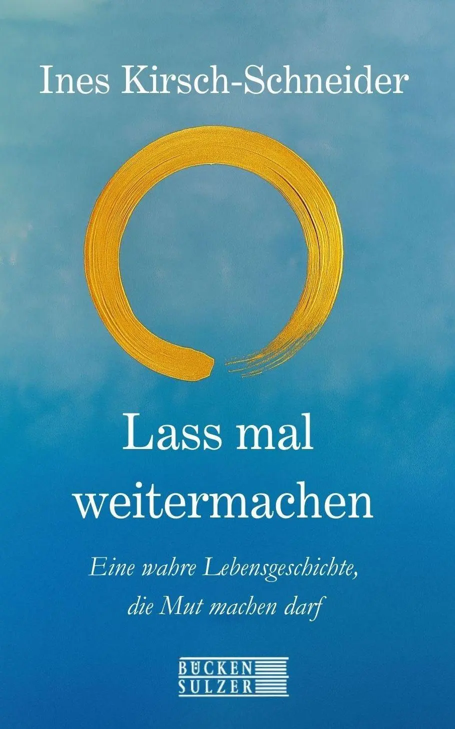 Cover: 9783947438723 | Lass mal weitermachen | Eine wahre Geschichte, die Mut machen darf