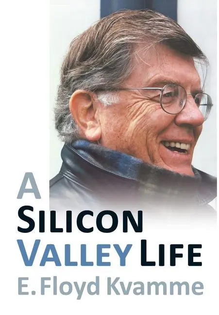 Cover: 9780999448823 | A Silicon Valley Life | E Floyd Kvamme | Buch | Gebunden | Englisch