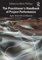 Cover: 9781032838823 | The Practitioner's Handbook of Project Performance | Mark Phillips