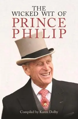Cover: 9781782438823 | The Wicked Wit of Prince Philip | Karen Dolby | Buch | 160 S. | 2017