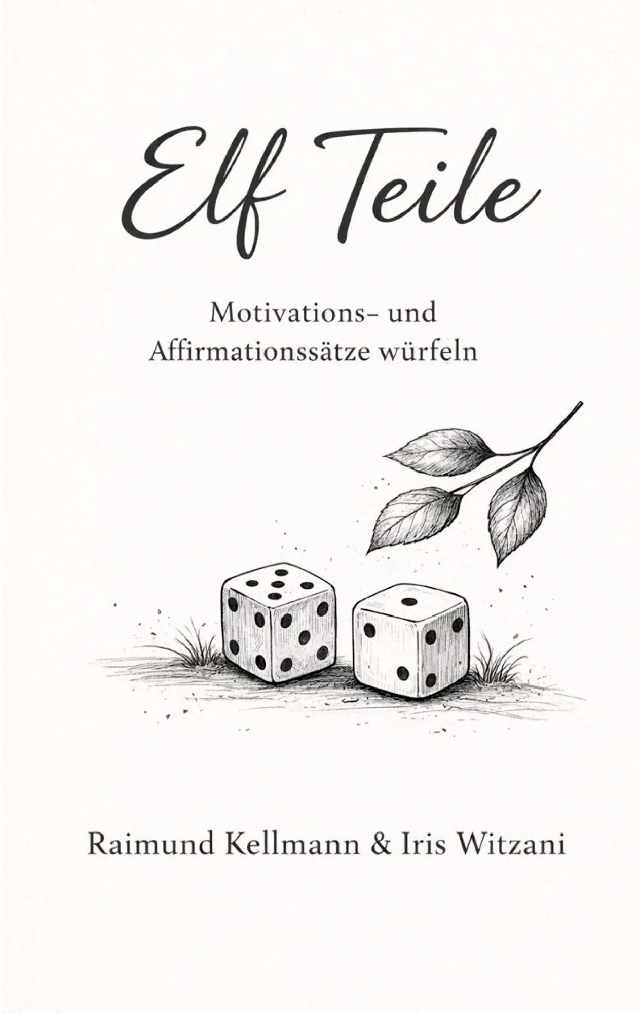 Cover: 9783695118823 | Elf Teile | Motivations- und Affirmationssätze würfeln | Taschenbuch