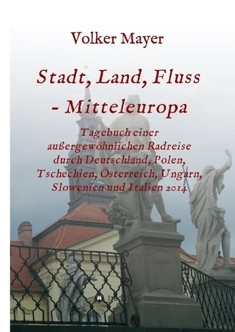 Cover: 9783732358823 | Stadt, Land, Fluss - Mitteleuropa | Volker Mayer | Buch | 236 S.