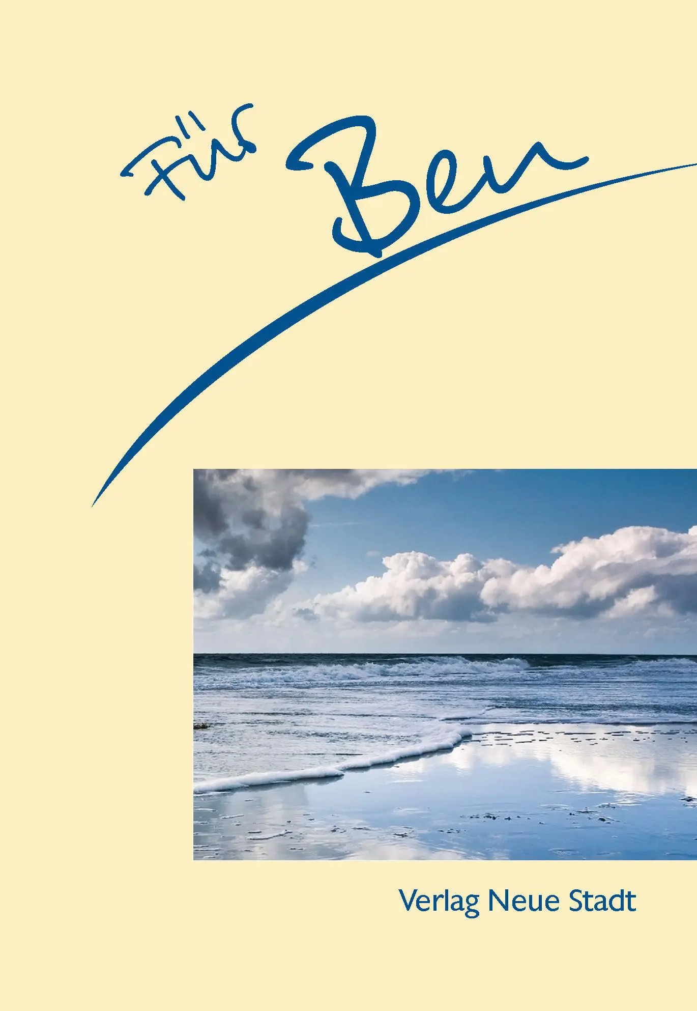 Cover: 9783879968923 | Für Ben | Stephan Schaefer | Broschüre | 16 S. | Deutsch | 2011