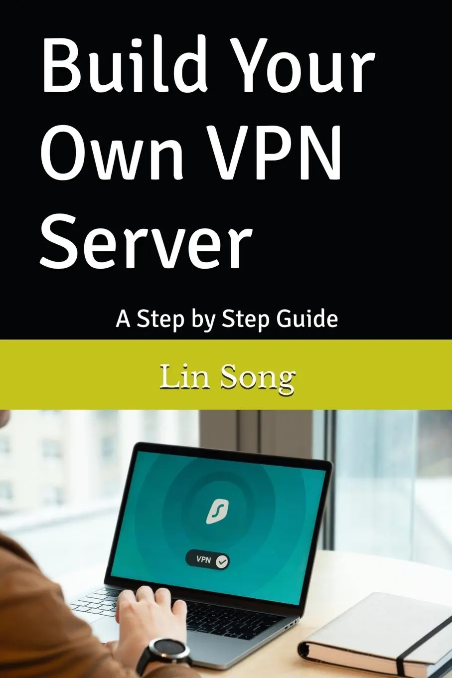 Cover: 9798987508923 | Build Your Own VPN Server | A Step by Step Guide | Lin Song | Buch Cover: 9798987508923 | Build Your Own VPN Server | A Step by Step Guide | Lin Song | Buch