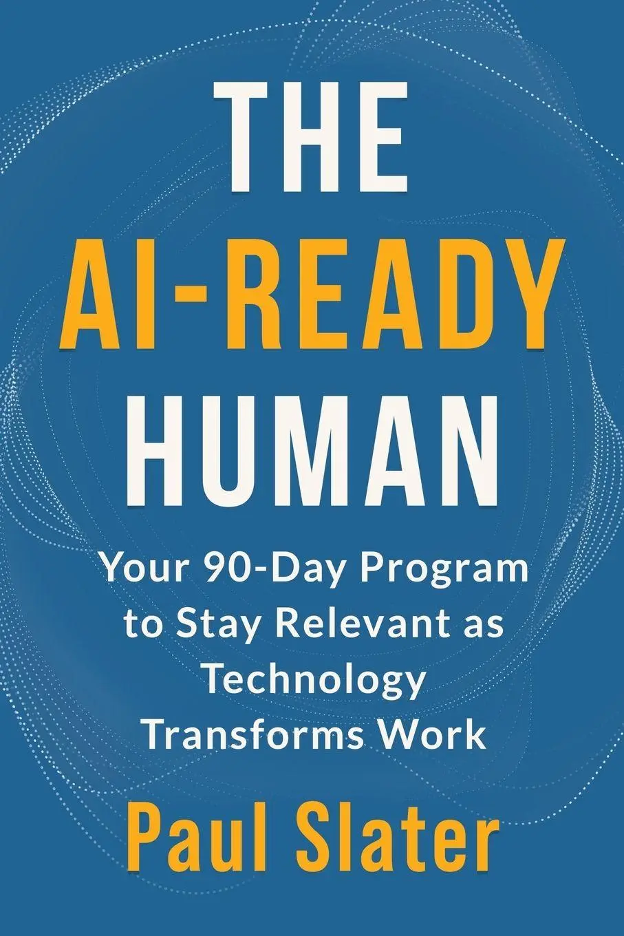 Cover: 9798994508923 | The AI-Ready Human | Paul Slater | Taschenbuch | Englisch | 2026